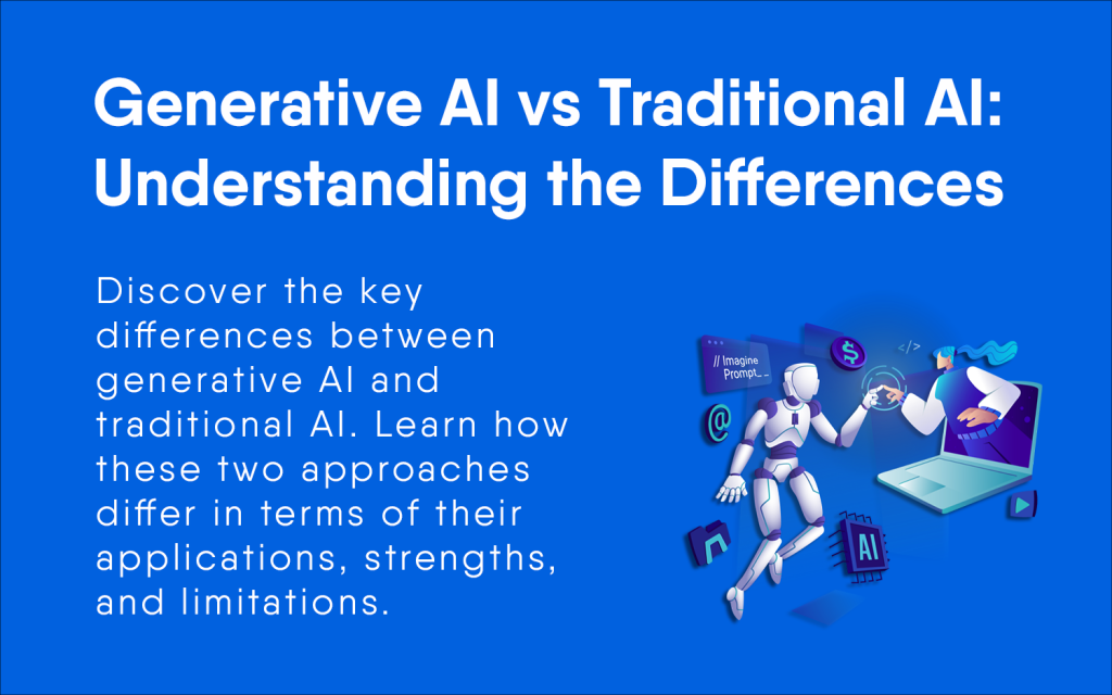 Generative AI vs Traditional AI: Understanding the Differences