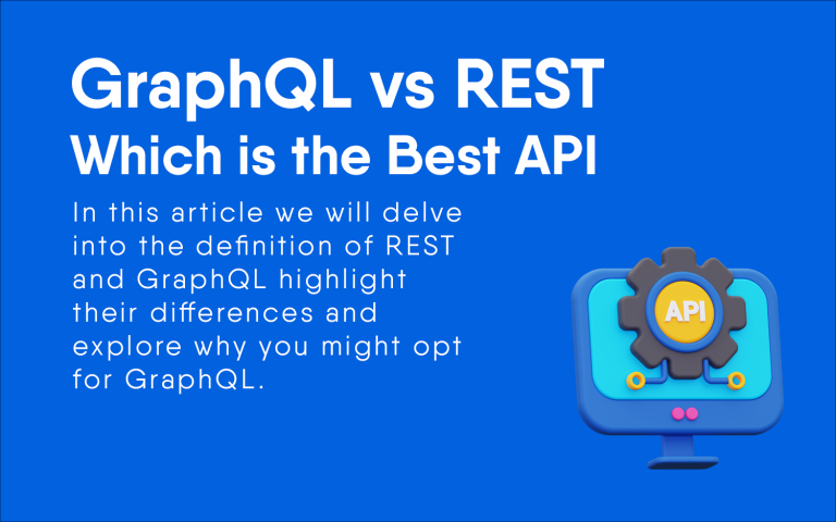 GraphQL vs REST: Which is the Best API Development Approach?