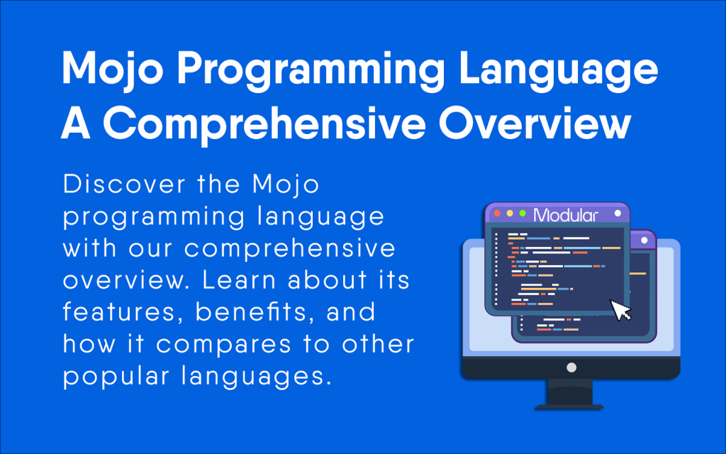 Mojo Programming Language A Comprehensive Overview