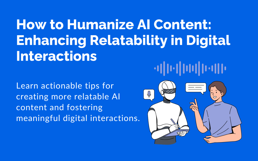 Learn actionable tips for creating more relatable AI content and fostering meaningful digital interactions.